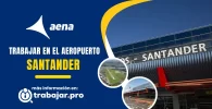 trabajar en el aeropuerto de Santander y enviar curriculum